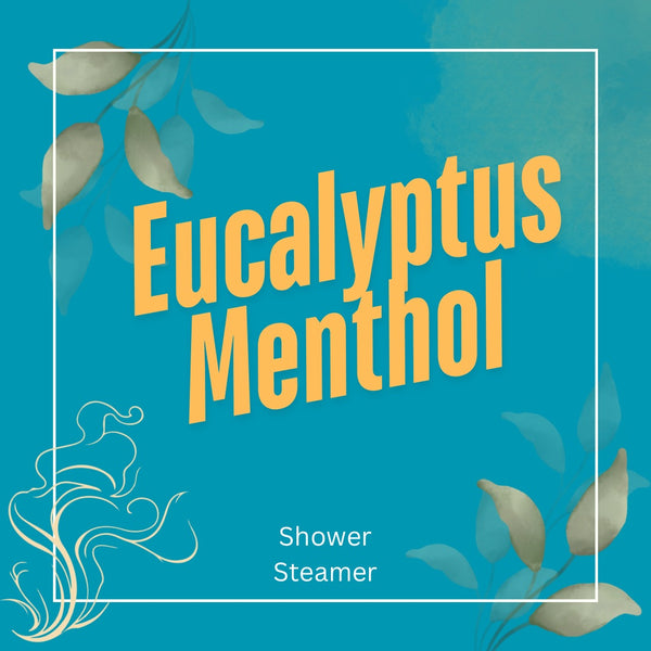 Eucalyptus and Menthol Shower Steamer